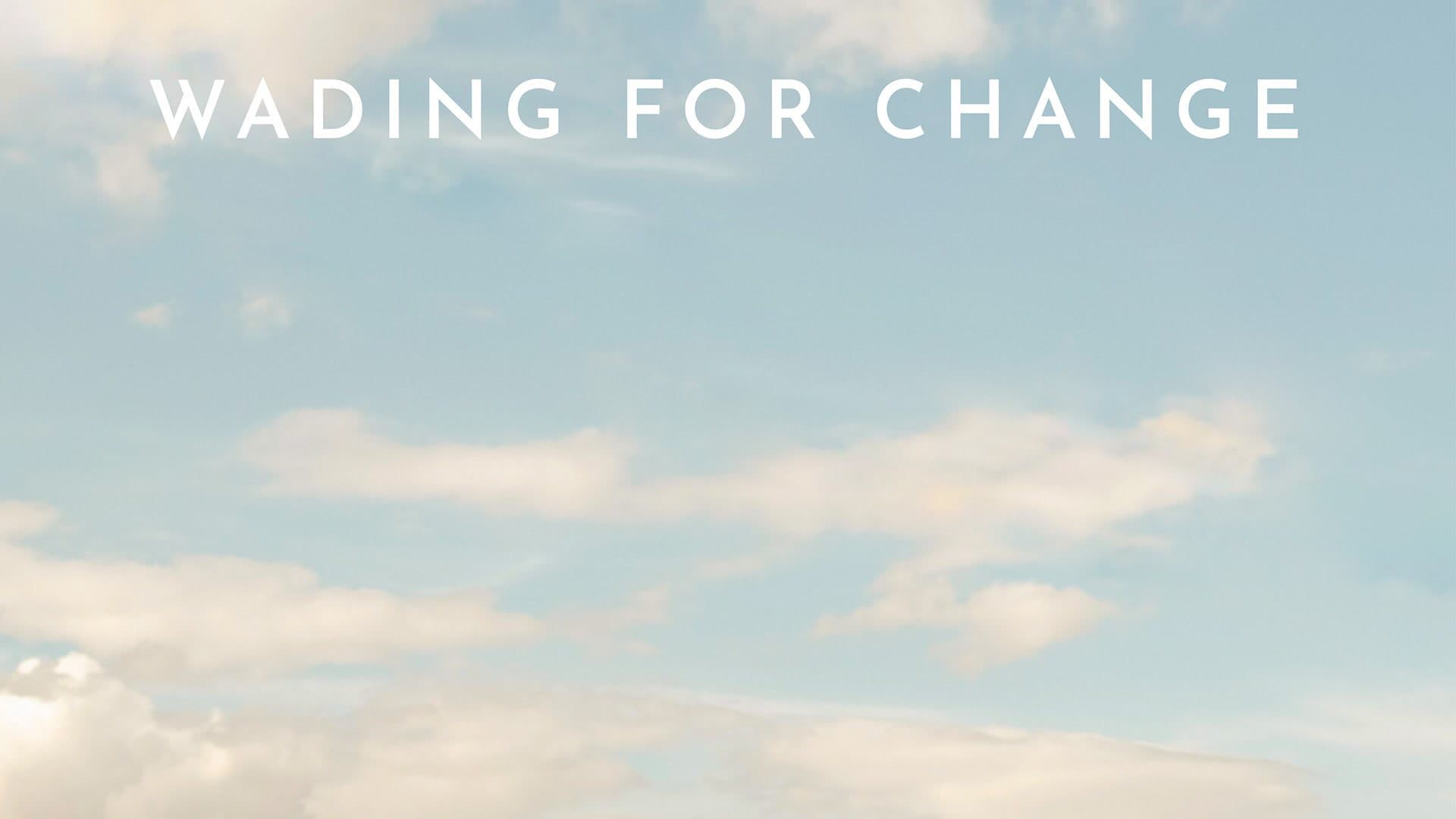 Wading for Change | Trailer