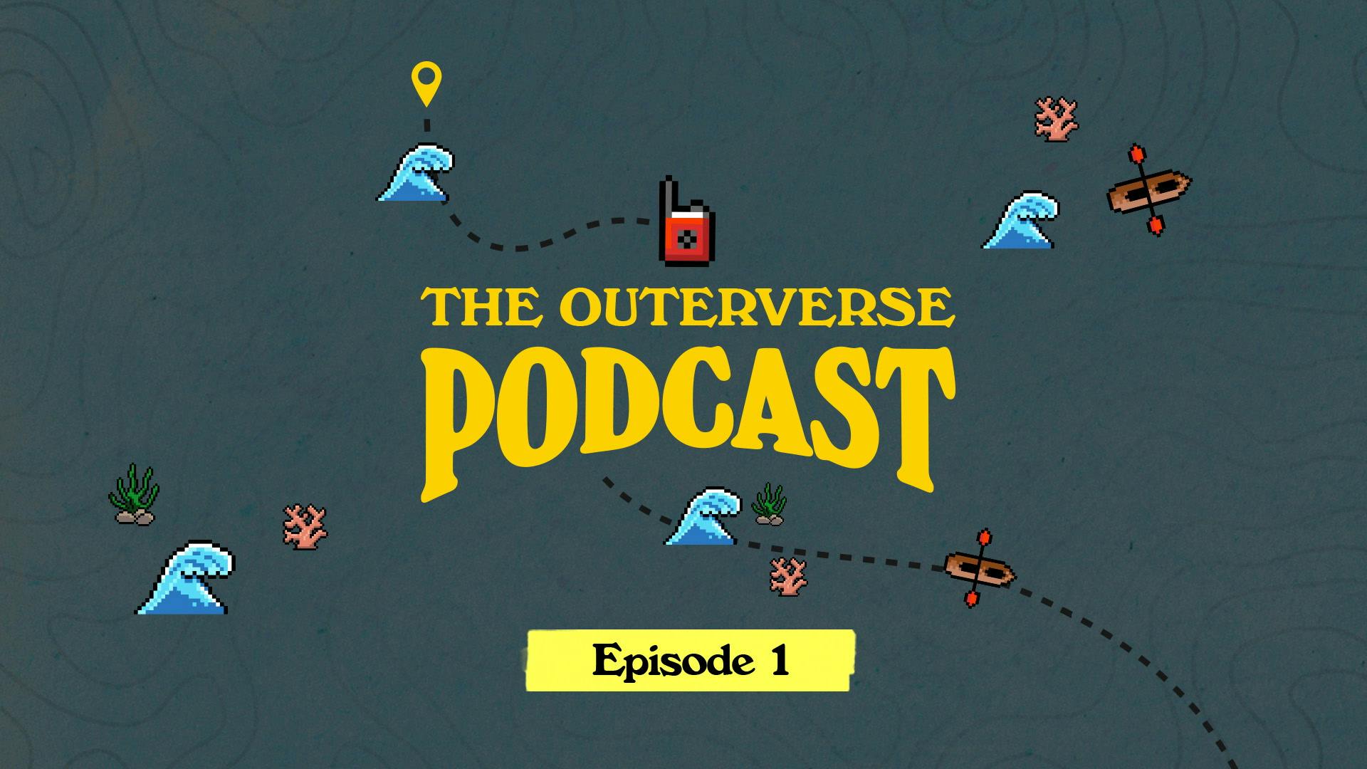 Ep 1 | Welcome To The Outerverse