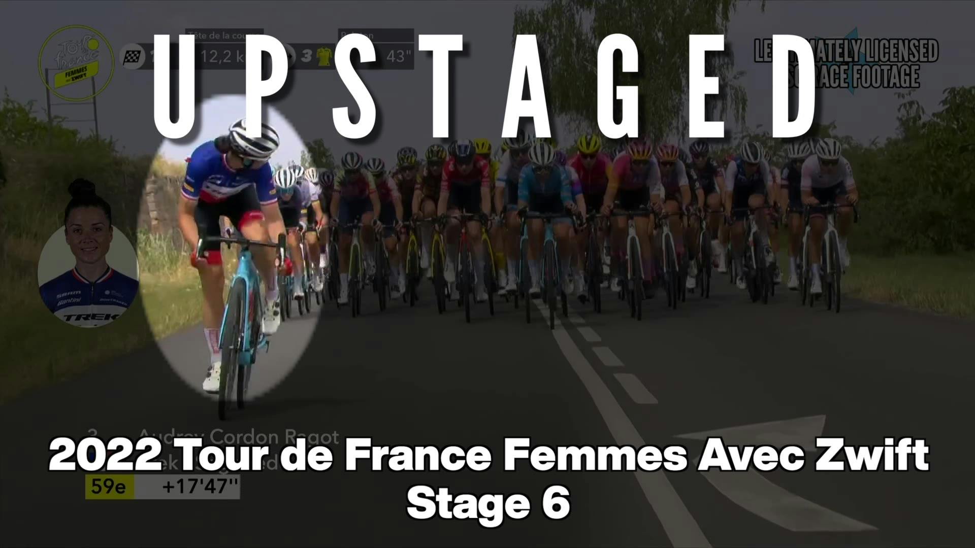 Stage 6: Upstaged | 2022 Tour de France Femmes avec Zwift