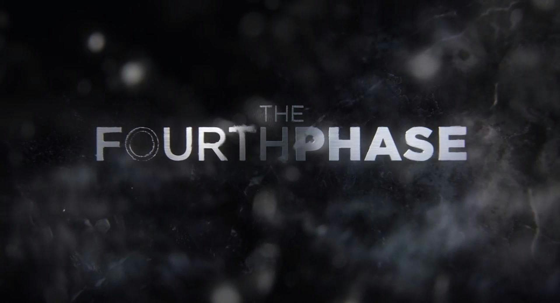 The Fourth Phase | Trailer