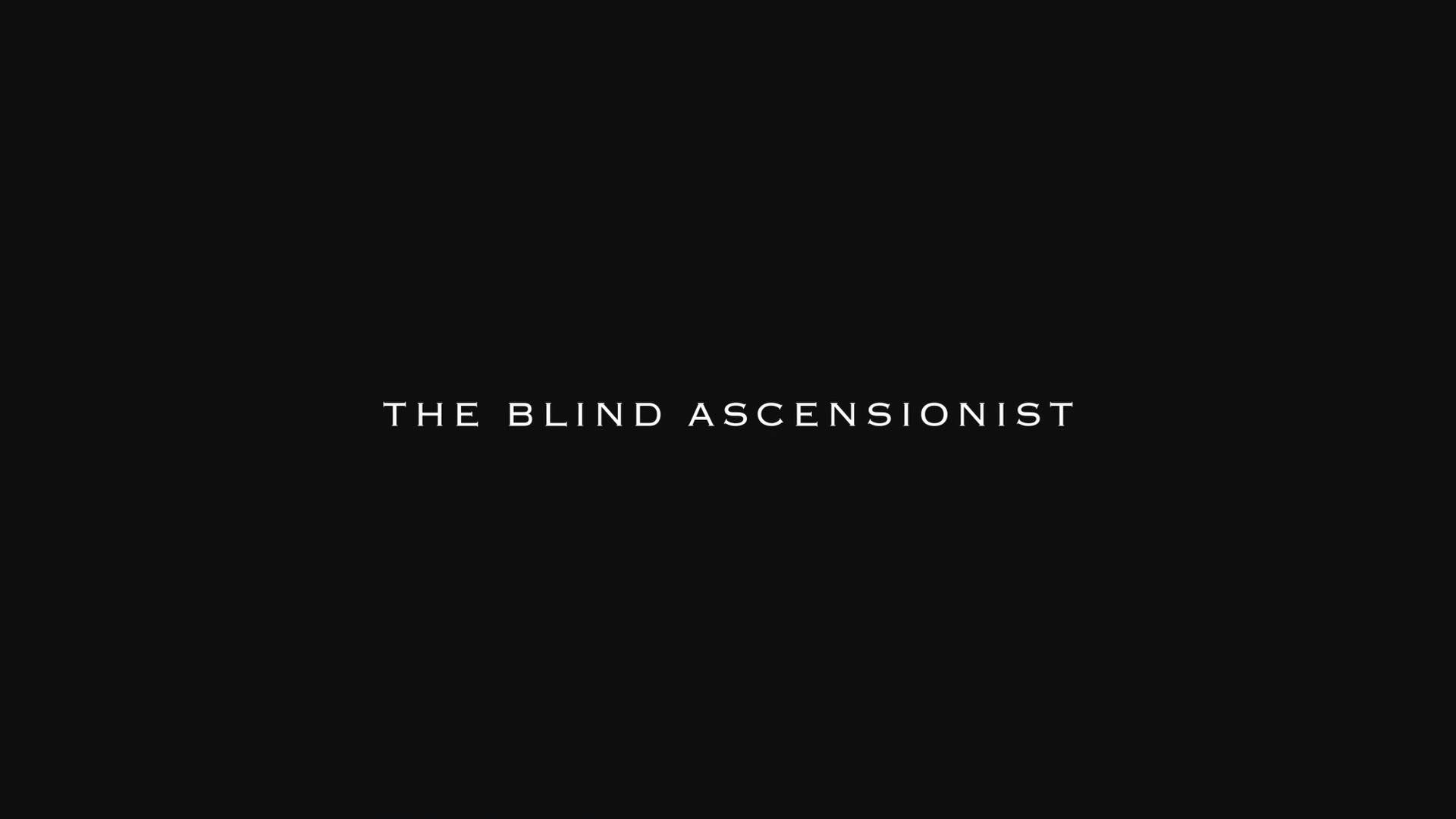 The Blind Ascensionist | Trailer