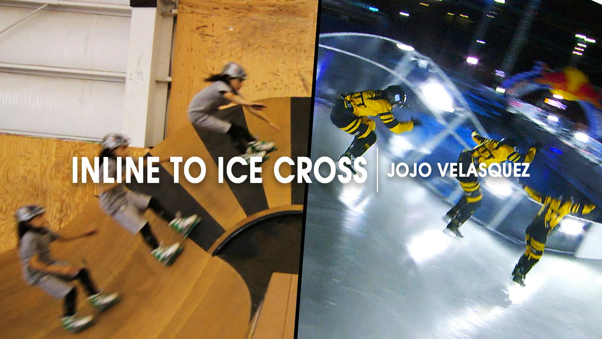 Inline to Ice Cross | JoJo Velasquez