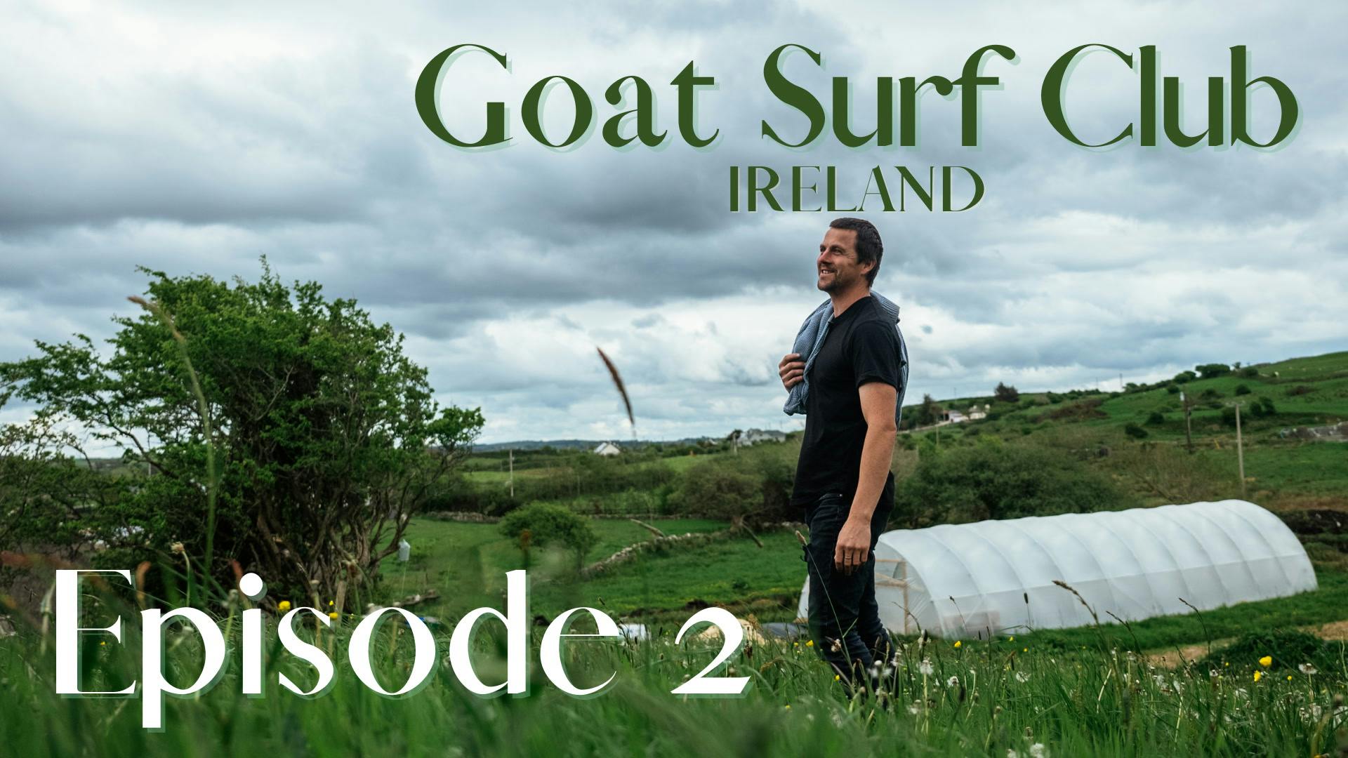 Ep 2 | Goat Surf Club In Ireland
