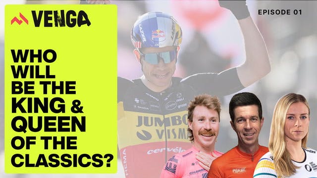 1. VENGA: Who Will Be the King and Queen of the Cobbled Classics?