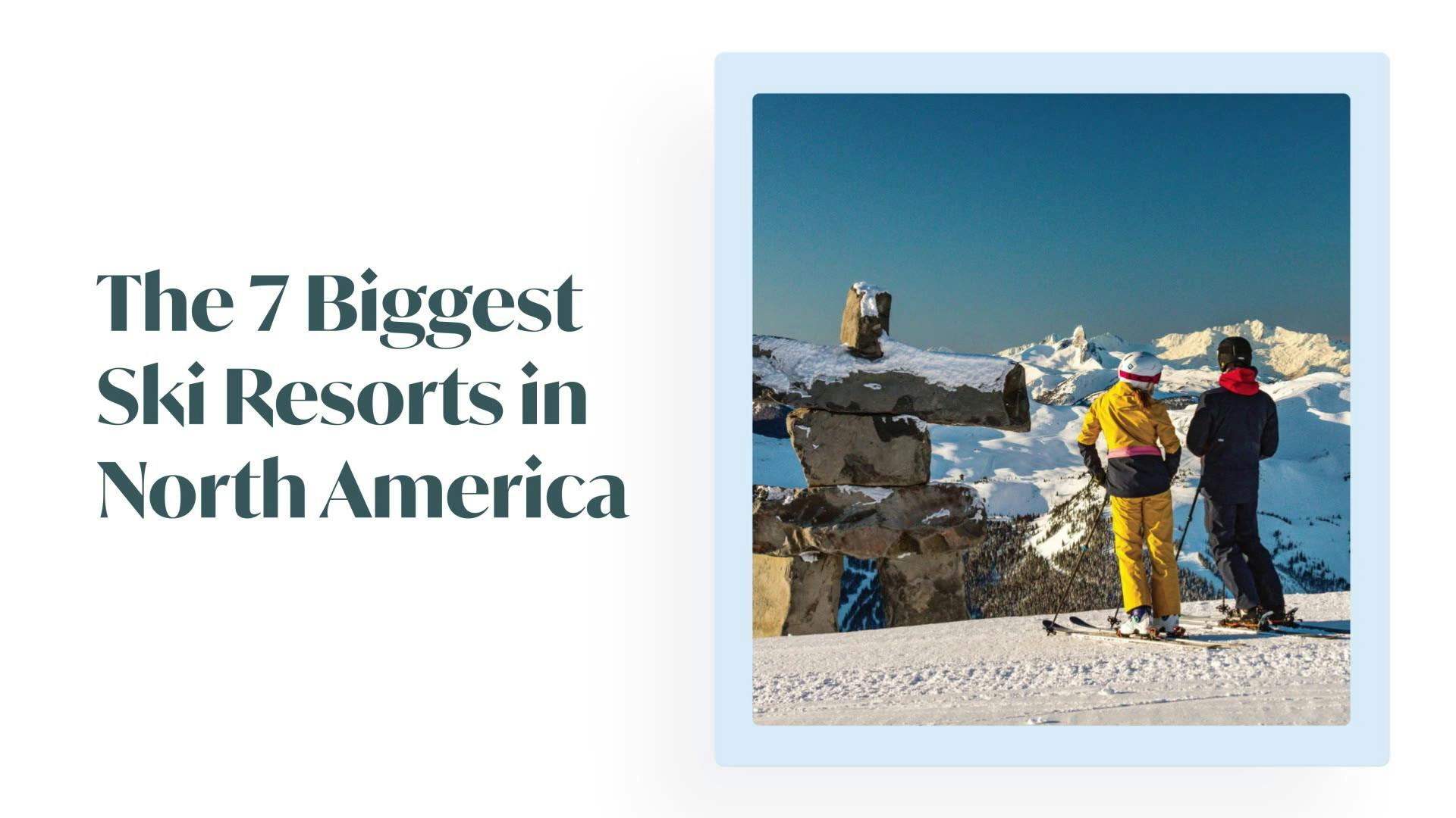 SKI-12 | 7 Biggest Ski Resorts in North America