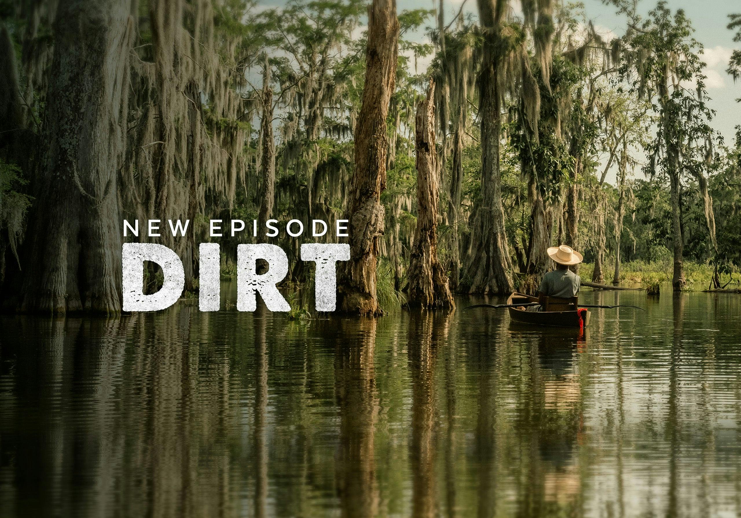 Dirt Episode 2 New Orleans Huckberry