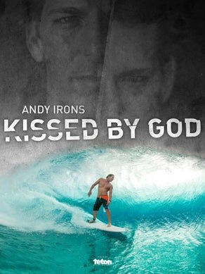 Andy Irons: Kissed By God